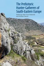 The Prehistoric Hunter-Gatherers of South-Eastern Europe (Hardback)