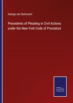 Precedents of Pleading in Civil Actions under the New-York Code of Procedure