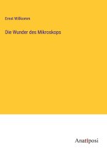 Die Wunder des Mikroskops