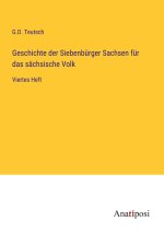 Geschichte der Siebenbürger Sachsen für das sächsische Volk