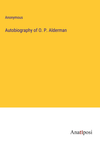 Autobiography of O. P. Alderman