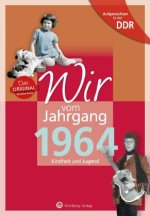 Aufgewachsen in der DDR - Wir vom Jahrgang 1964 - Kindheit und Jugend