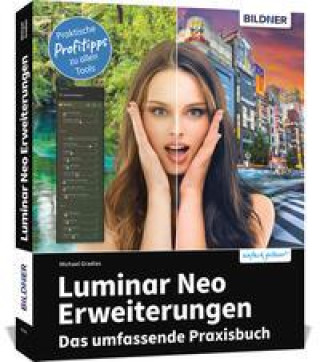 Luminar Neo Erweiterungen - Das umfassende Praxisbuch!
