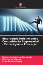 Empreendedorismo como Compet?ncia Empresarial - Estratégias e Educaç?o