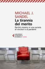 tirannia del merito. Perché viviamo in una società di vincitori e di perdenti