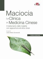clinica in medicina cinese. Il trattamento delle malattie con agopuntura e erbe cinesi