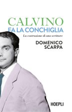 Calvino fa la conchiglia. La costruzione di uno scrittore