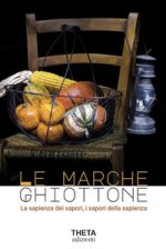 Marche Ghiottone. La sapienza dei sapori, i sapori della sapienza