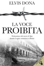 voce proibita. Testimonianze dal carcere Spaç durante il regime comunista in Albania