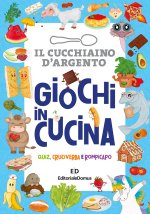 Giochi in cucina. Quiz, cruciverba e rompicapo. Il cucchiaio d'argento