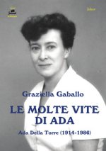 molte vite di Ada. Ada Della Torre (1914-1986)