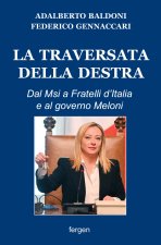 traversata della destra. Dal Msi a Fratelli d'Italia e al governo Meloni