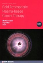 Cold Atmospheric Plasma-based Cancer Therapy (Second Edition)