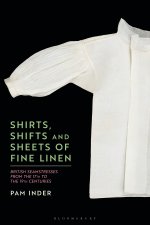Shirts, Shifts and Sheets of Fine Linen