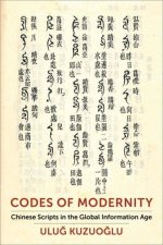Codes of Modernity – Chinese Scripts in the Global Information Age