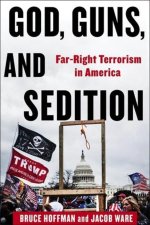 God, Guns, and Sedition – Far–Right Terrorism in America