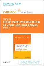 Rapid Interpretation of Heart and Lung Sounds - Elsevier eBook on Vitalsource (Retail Access Card): A Guide to Cardiac and Respiratory Auscultation in