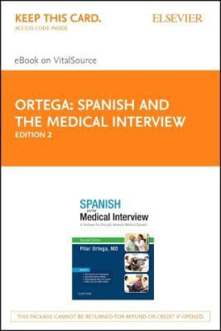 Spanish and the Medical Interview Elsevier eBook on Vitalsource (Retail Access Card): A Textbook for Clinically Relevant Medical Spanish
