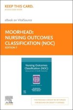 Nursing Outcomes Classification (Noc) - Elsevier eBook on Vitalsource (Retail Access Card): Measurement of Health Outcomes