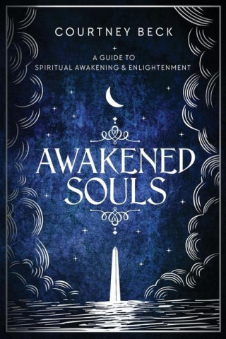 Awakened Souls: A Guide to Spiritual Awakening and Enlightenment