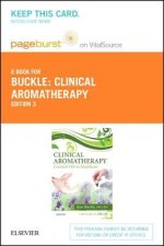 Clinical Aromatherapy - Elsevier eBook on Vitalsource (Retail Access Card): Essential Oils in Healthcare