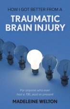 How I Got Better From A Traumatic Brain Injury