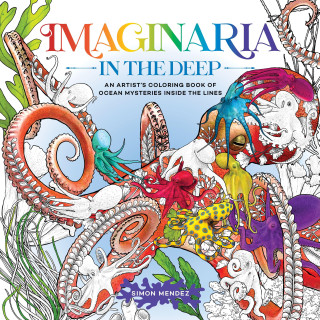 Imaginaria: In the Deep: An Artist's Coloring Book of Ocean Mysteries Inside the Lines