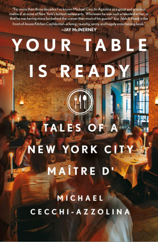 Your Table Is Ready: Tales of a New York City Maître D'