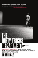 The Dirty Tricks Department: Stanley Lovell, the Oss, and the Masterminds of World War II Secret Warfare