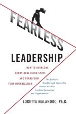 Fearless Leadership: How to Overcome Behavioral Blindspots and Transform Your Organization