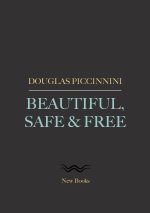 Beautiful, Safe & Free