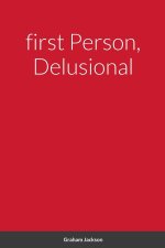 first Person, Delusional