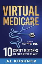 Virtual Medicare -10 Costly Mistakes You Can't Afford to Make