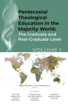Pentecostal Theological Education in the Majority World, Volume 1