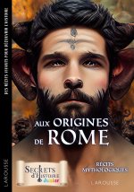Secrets d'Histoire junior - Aux origines de la Rome antique - 5 récits mythologiques