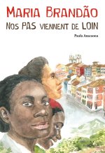 Maria Brandao, nos pas viennent de loin