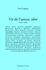 Vie de l'auteur, idiot