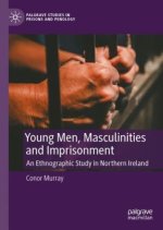Young Men, Masculinities and Imprisonment
