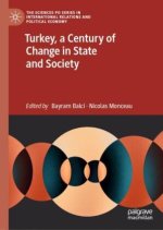 Turkey, a Century of Change in State and Society