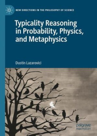 Typicality Reasoning in Probability, Physics, and Metaphysics.
