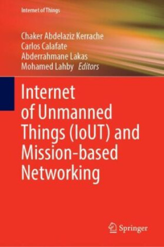 Internet of Unmanned Things (IoUT) and Mission-based Networking
