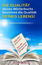 DIE QUALITAT deines Worterbuchs bestimmt die Qualitat DEINES LEBENS! Wahle deine Worte weise... Denn dein Unterbewusstsein hort immer mit!