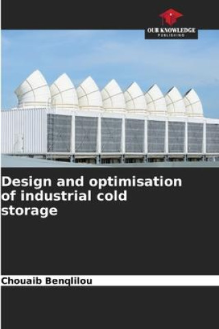 Design and optimisation of industrial cold storage