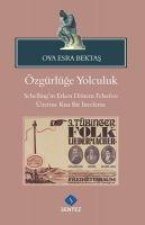 Özgürlüge Yolculuk-Schellingin Erken Dönem Felsefesi Üzerine Kisa Bir Inceleme