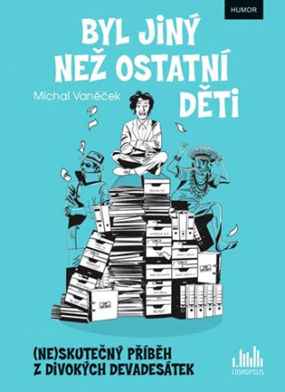 Byl jiný než ostatní děti - (Ne)skutečný příběh z divokých devadesátek