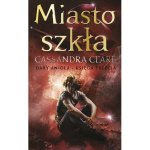 Miasto szkła. Dary Anioła. Tom 3