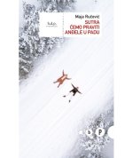 Sutra ćemo praviti anđele u padu