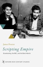 Scripting Empire Broadcasting, the BBC, and the Black Atlantic (Hardback)