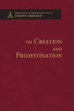 On Creation and Predestination - Theological Commonplaces