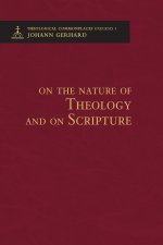 On the Nature of Theology and on Scripture - Theological Commonplaces - 2nd edition